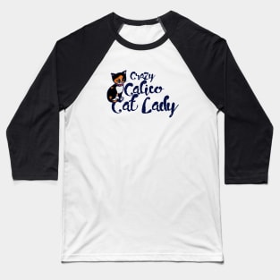 Crazy Calico Cat Lady Baseball T-Shirt